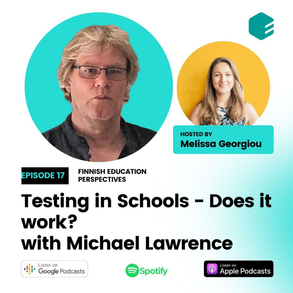Testing in Schools- Does It Work? Finnish Perspectives&nbsp;podcast.